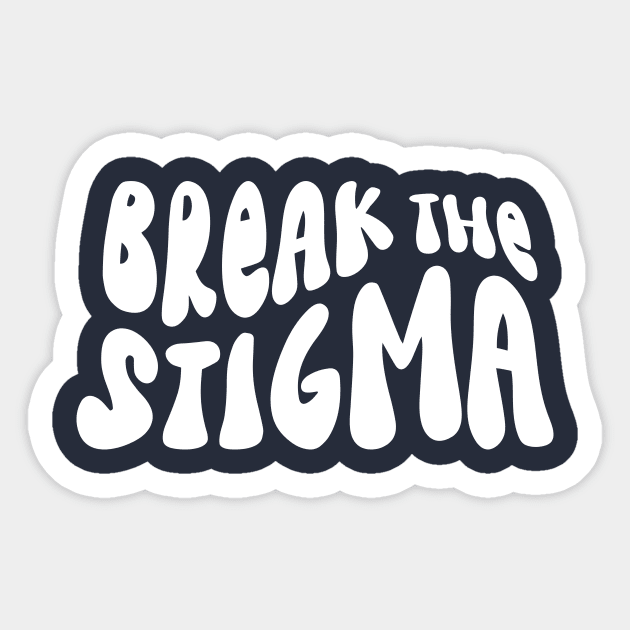 Break the Stigma Mental Health Awareness White Sticker by EmilyK